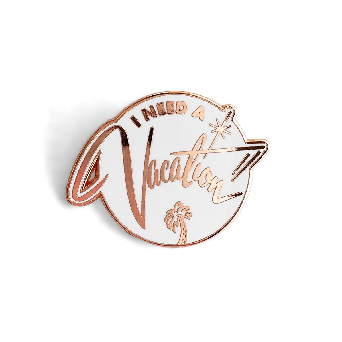 I Need A Vacation - Pin