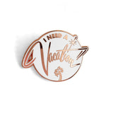 I Need A Vacation - Pin