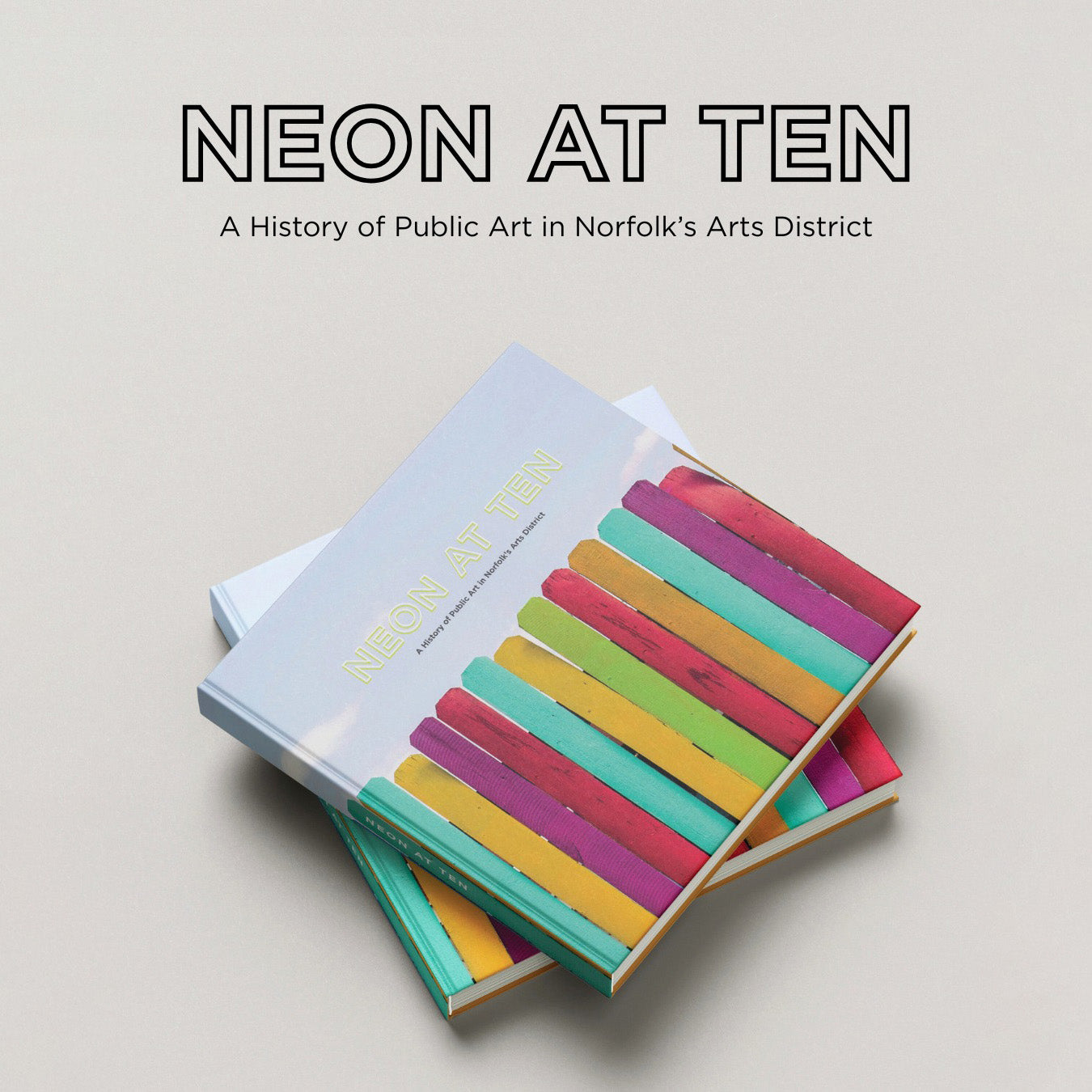 NEON at Ten—A History of Public Art in Norfolk's Arts District