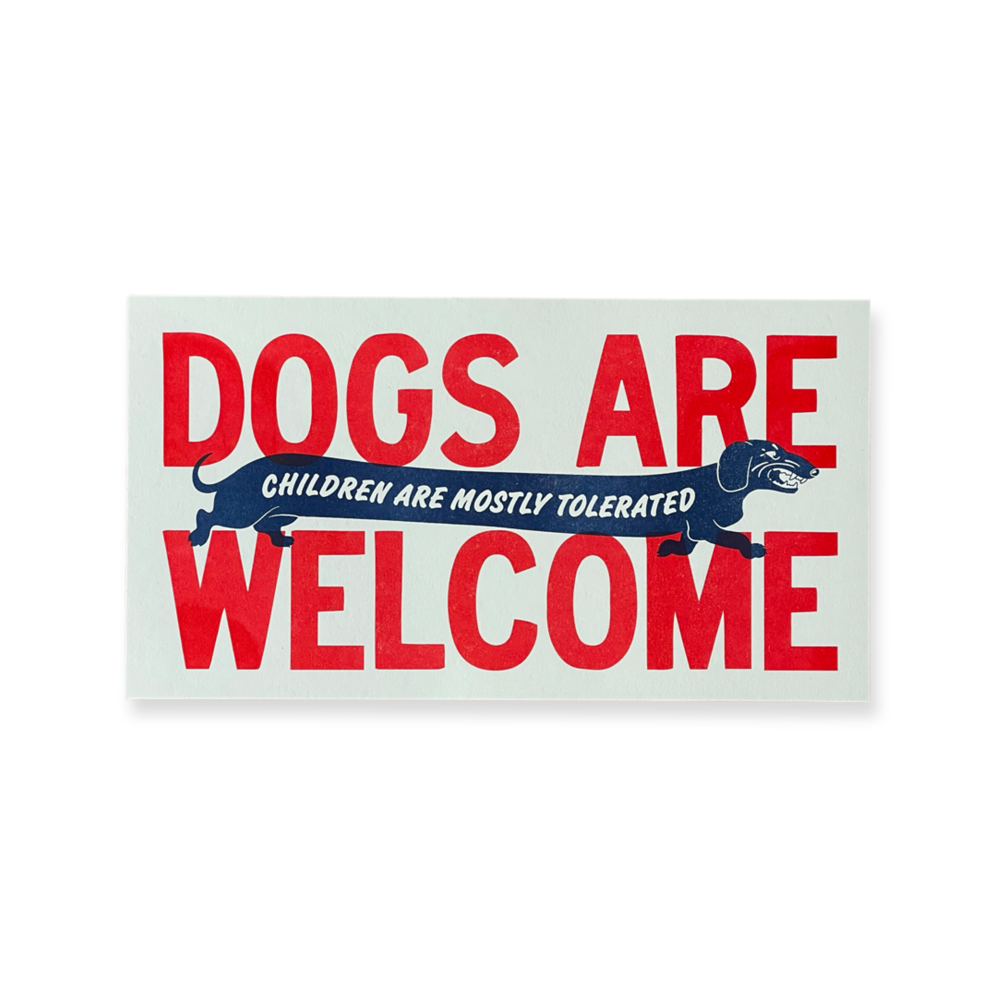 Dogs Are Welcome - Children Are Mostly Tolerated