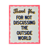 Thank You For Not Discussing The Outside World - Poster