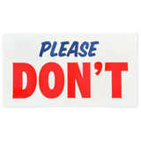 Please Don't signage in blue and red on a cream colored background