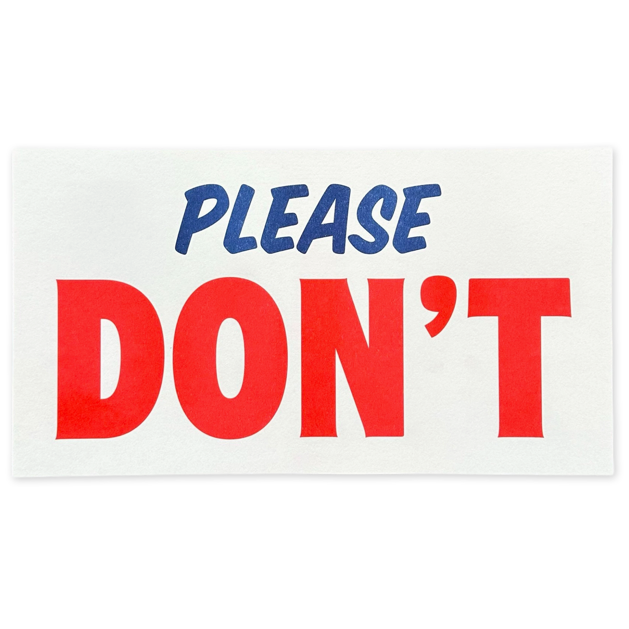 Please Don't signage in blue and red on a cream colored background